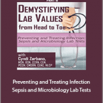 Cyndi Zarbano - Preventing and Treating Infection. Sepsis and Microbiology Lab Tests