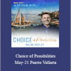 Dain Heer - Choice of Possibilities May-21 Puerto Vallarta