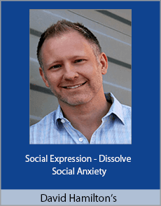 David Hamilton’s - Social Expression - Dissolve Social Anxiety