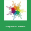 Donna Eden - Energy Medicine for Women