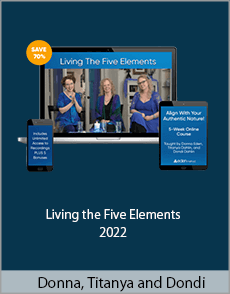 Donna, Titanya and Dondi - Living the Five Elements 2022