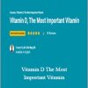 Dr Berg - Vitamin D The Most Important Vitamin