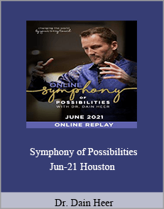 Dr. Dain Heer - Symphony of Possibilities Jun-21 Houston