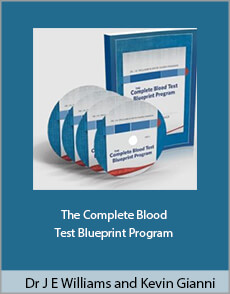 Dr. J.E. Williams and Kevin Gianni - The Complete Blood Test Blueprint Program