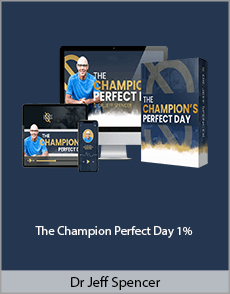 Dr. Jeff Spencer - The Champion Perfect Day 1%