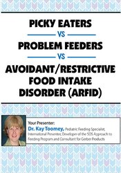 Dr. Kay A. Toomey - Picky Eaters vs Problem Feeders vs Avoidant Restrictive Food Intake Disorder (ARFID)