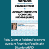 Dr. Kay A. Toomey - Picky Eaters vs Problem Feeders vs Avoidant Restrictive Food Intake Disorder (ARFID)