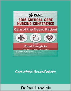 Dr. Paul Langlois - Care of the Neuro Patient