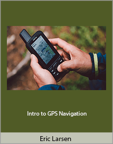 Eric Larsen - Intro to GPS Navigation