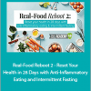 Erin Macdonald - Real-Food Reboot 2 - Reset Your Health in 28 Days with Anti-Inflammatory Eating and Intermittent Fasting