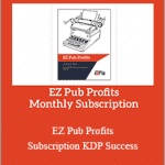 Ezpubprofits - EZ Pub Profits Subscription KDP Success