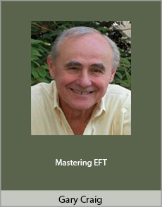 Gary Craig - Mastering EFT