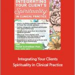 Heidi Schreiber-Pan - Integrating Your Client's Spirituality in Clinical Practice