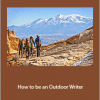 How to be an Outdoor Writer