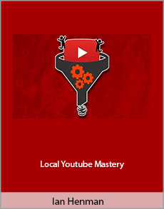 Ian Henman - Local Youtube Mastery