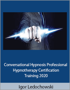 Igor Ledochowski - Conversational Hypnosis Professional Hypnotherapy Certification Training 2020