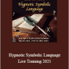 Igor Ledochowski - Hypnotic Symbolic Language Live Training 2021