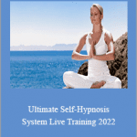 Igor Ledochowski - Ultimate Self-Hypnosis System Live Training 2022