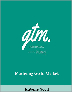 Isabelle Scott - Mastering Go to Market