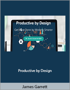 James Garrett - Productive by Design