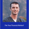 James M. Dahle, MD, FACEP - Fire Your Financial Advisor!