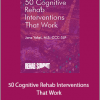 Jane Yakel - 50 Cognitive Rehab Interventions That Work