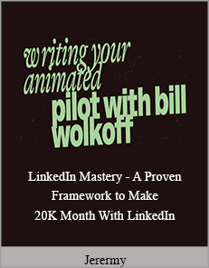 Jerermy - LinkedIn Mastery - A Proven Framework to Make 20K Month With LinkedIn