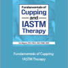 Jim Wagner - Fundamentals of Cupping and IASTM Therapy