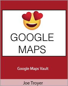 Joe Troyer - Google Maps Vault