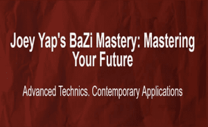 Joey Yap - Joey Yap's BaZi Mastery Mastering Your Future