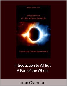 John Overdurf - Introduction to All But A Part of the Whole