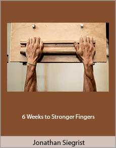 Jonathan Siegrist - 6 Weeks to Stronger Fingers