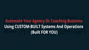 Kai Bax - Automate Your Agency Or Coaching Business Using CUSTOM-BUILT Systems And Operations