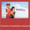 Karen Mozes and Justin Michael Williams - The Business of Yoga