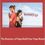 Karen Mozes and Justin Michael Williams - The Business of Yoga