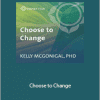 Kelly McGonigal - Choose to Change