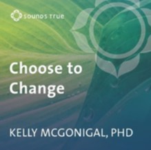 Kelly McGonigal - Choose to Change