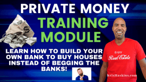 Kris Haskins – Private Money Training Module