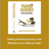 Linda Bradford Raschke - Trading Sardines Lessons in the Markets from a Lifelong Trader.