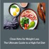 Maria Emmerich - Clean Keto for Weight Loss: The Ultimate Guide to a High-Fat Diet