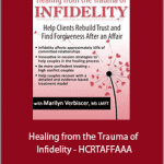 Marilyn Verbiscer - Healing from the Trauma of Infidelity - HCRTAFFAAA