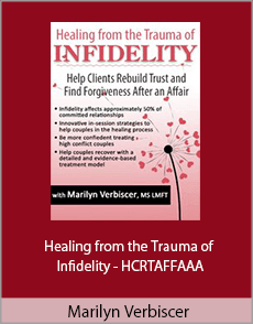 Marilyn Verbiscer - Healing from the Trauma of Infidelity - HCRTAFFAAA