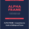 Masculine Peak - ALPHA FRAME - Comprehensive Guide to Bulletproof Frame (Revised Version)