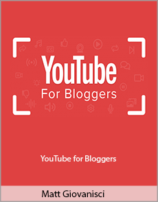 Matt Giovanisci - YouTube for Bloggers