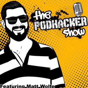 Matt Wolfe - PodHacker