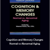 Maxwell Perkins - Cognition Memory Changes. Normal vs Abnormal Aging