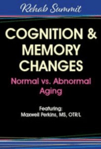 Maxwell Perkins - Cognition Memory Changes. Normal vs Abnormal Aging