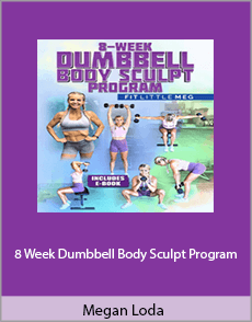 Megan Loda - 8 Week Dumbbell Body Sculpt Program