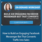 Molly Pittman - How to Build an Engaging Facebook Messenger Bot That Converts Traffic Into Sales