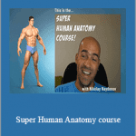 Nikolay Naydenov - Super Human Anatomy course